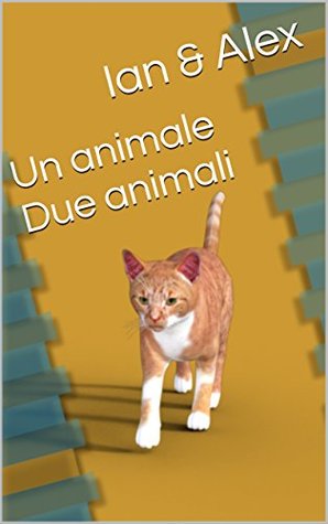 Read One Animal Two Animals - Un animale Due animali (English and Italian Edition) - iAn | PDF
