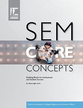 Full Download SEM Core Concepts: Building Blocks for Institutional and Student Success - Wayne Sigler | ePub