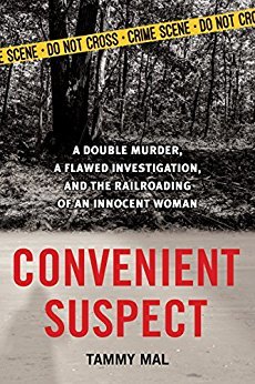 Full Download Convenient Suspect: A Double Murder, a Flawed Investigation, and the Railroading of an Innocent Woman - Tammy Mal | PDF