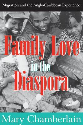 Read Family Love in the Diaspora: Migration and the Anglo-Caribbean Experience - Mary Chamberlain | ePub