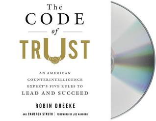 Full Download The Code of Trust: An American Counterintelligence Expert’s Five Rules to Lead and Succeed - Cameron Stauth | PDF