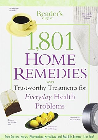 Download 1,801 Home Remedies: Trustworthy Treatments for Everyday Health Problems - Reader's Digest Association file in PDF