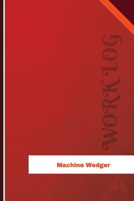 Read Machine Wedger Work Log: Work Journal, Work Diary, Log - 126 Pages, 6 X 9 Inches - Orange Logs | ePub