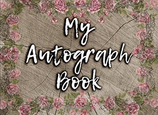 Read Online My Autograph Book: Blank Unlined Journal for Memories - Place for Dates: Volume 12 (Autograph Books) -  file in ePub