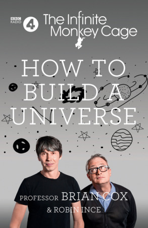 Read Online How to Build a Universe: An Infinite Monkey Cage Adventure - Brian Cox file in PDF