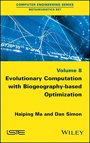 Read Online Evolutionary Computation with Biogeography-based Optimization - Haiping Ma | PDF