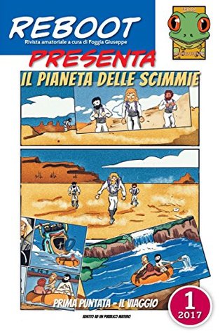 Read Reboot presenta: IL PIANETA DELLE SCIMMIE 1: IL VIAGGIO - Foggia Giuseppe | PDF