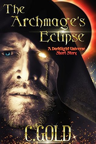 Download The Archmage's Eclipse: A Darklight Universe Short Story - C. Gold | PDF