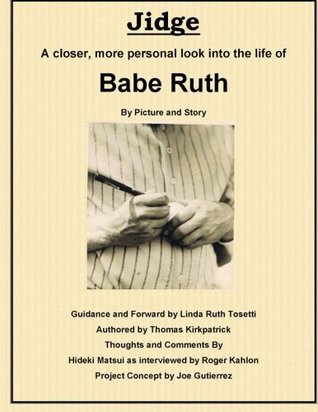Full Download Jidge: A closer, more personal look into the life of Babe Ruth - Mr. Joseph A Gutierrez file in ePub