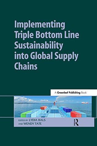 Read Online Implementing Triple Bottom Line Sustainability into Global Supply Chains - Lydia Bals file in ePub