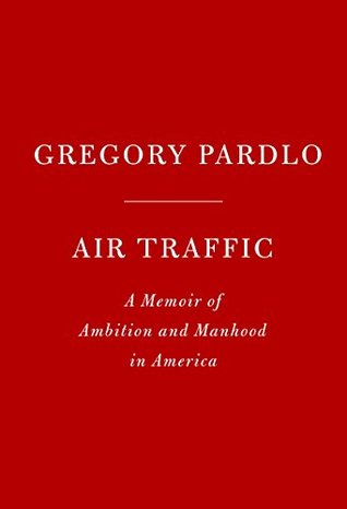 Download Air Traffic: A Memoir of Ambition and Manhood in America - Gregory Pardlo file in ePub