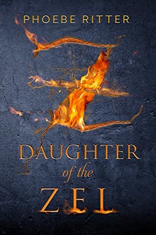 Read Online Daughter of the Zel (Daughter of the Zel, #1) - Phoebe Ritter | PDF