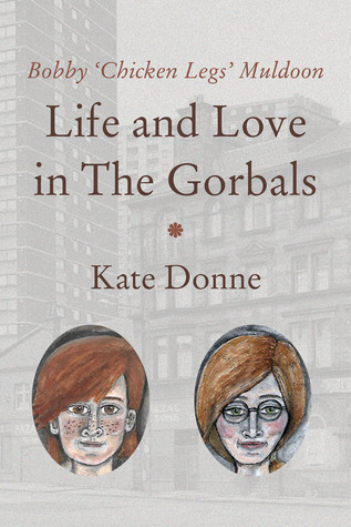Full Download Bobby 'Chicken Legs' Muldoon: Life and Love in the Gorbals (The Bobby Muldoon Trilogy #2) - Kate Donne | PDF