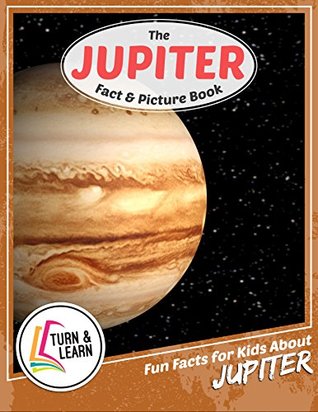 Download The Jupiter Fact and Picture Book: Fun Facts for Kids About Jupiter (Turn and Learn) - Gina McIntyre file in PDF