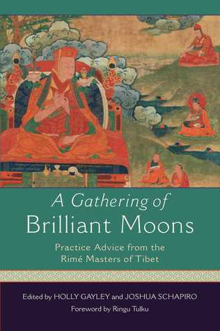 Read Online A Gathering of Brilliant Moons: Practice Advice from the Rime Masters of Tibet - Holly Gayley file in ePub