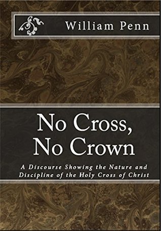 Download No Cross, No Crown. (MSF Early Quakers Series) - William Penn | ePub