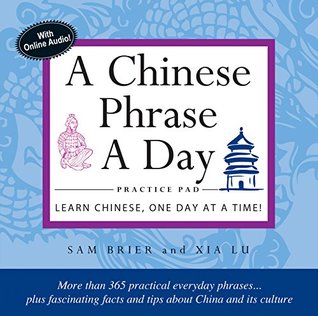 Download Chinese Phrase A Day Practice Pad: Learn Chinese One Day at a Time! - Sam Brier | PDF