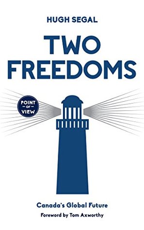 Full Download Two Freedoms: Canada's Global Future (Point of View) - Hugh Segal | ePub