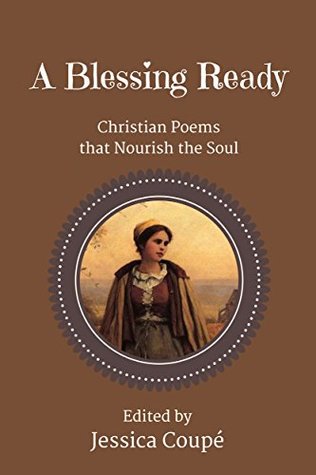 Download A Blessing Ready: Christian Poems that Nourish the Soul - Jessica Coupé | ePub