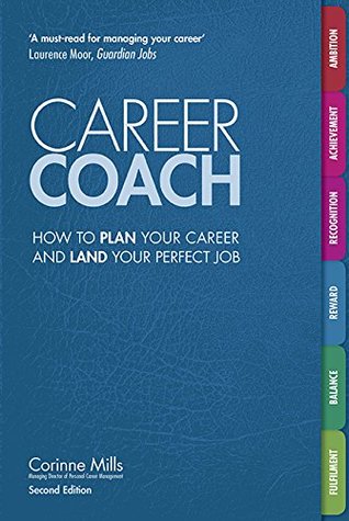 Full Download Career Coach: How to plan your career and land your perfect job - Corinne Mills file in PDF
