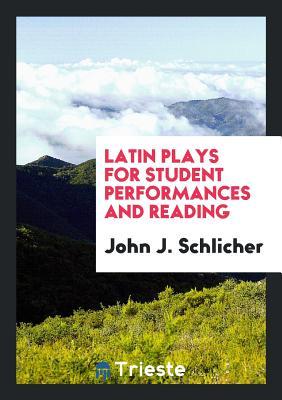 Full Download Latin Plays for Student Performances and Reading - John J. Schlicher file in ePub