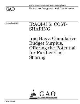 Read Online Iraqi-U.S. Cost-Sharing: Iraq Has a Cumulative Budget Surplus, Offering the Potential for Further Cost-Sharing: Report to Congressional Committees. - U.S. Government Accountability Office file in PDF