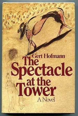 Full Download The Spectacle at the Tower (English and German Edition) - Gert Hofmann | ePub