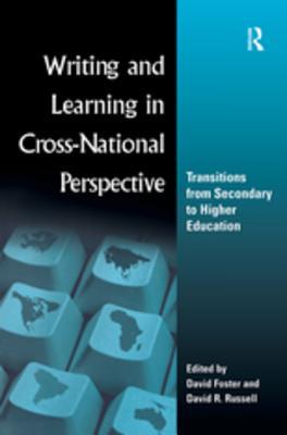 Read Online Writing and Learning in Cross-National Perspective: Transitions from Secondary to Higher Education - David Foster file in ePub