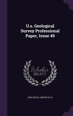 Full Download U.S. Geological Survey Professional Paper, Issue 49 - U.S. Geological Survey file in PDF