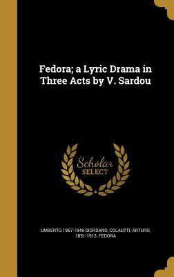 Download Fedora; A Lyric Drama in Three Acts by V. Sardou - Umberto Giordano file in ePub