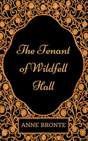 Read Online The Tenant of Wildfell Hall: By Anne Bronte - Illustrated - Anne Brontë | PDF