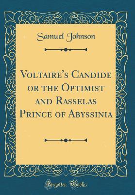 Download Voltaire's Candide or the Optimist and Rasselas Prince of Abyssinia (Classic Reprint) - Samuel Johnson file in PDF