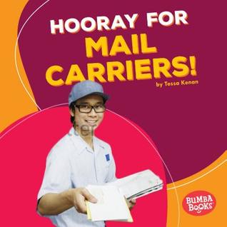 Download Hooray for Mail Carriers! Hooray for Mail Carriers! - Tessa Kenan file in PDF