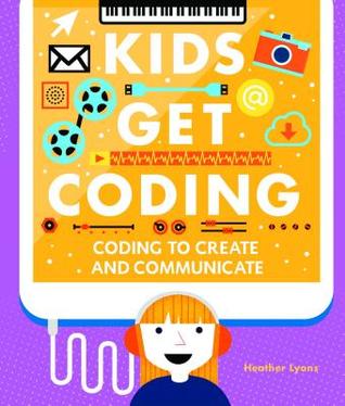Download Coding to Create and Communicate Coding to Create and Communicate - Heather Lyons file in ePub