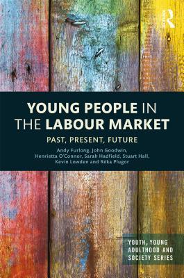 Download Young People in the Labour Market: Past, Present, Future - Andy Furlong file in PDF