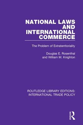 Read National Laws and International Commerce: The Problem of Extraterritoriality - Douglas E. Rosenthal file in ePub