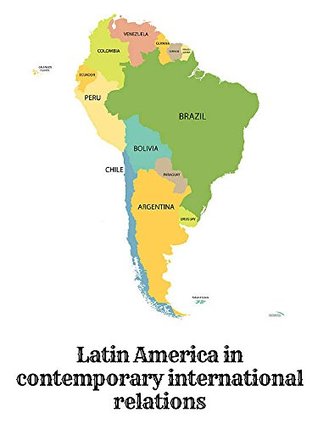 Download Latin America in contemporary international relations - Casey Weatherspoon | ePub