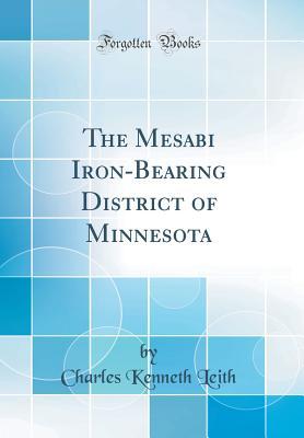 Download The Mesabi Iron-Bearing District of Minnesota (Classic Reprint) - Charles Kenneth Leith | ePub