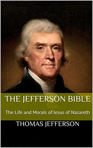 Download The Jefferson Bible: The Life and Morals of Jesus of Nazareth - Thomas Jefferson file in PDF