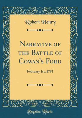 Read Online Narrative of the Battle of Cowan's Ford: February 1st, 1781 (Classic Reprint) - Robert Henry | ePub