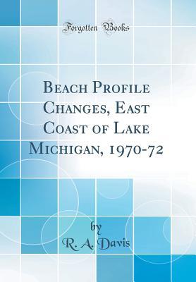 Download Beach Profile Changes, East Coast of Lake Michigan, 1970-72 (Classic Reprint) - R a Davis file in ePub