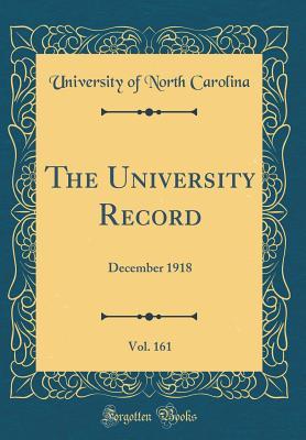 Read Online The University Record, Vol. 161: December 1918 (Classic Reprint) - University of North Carolina | ePub