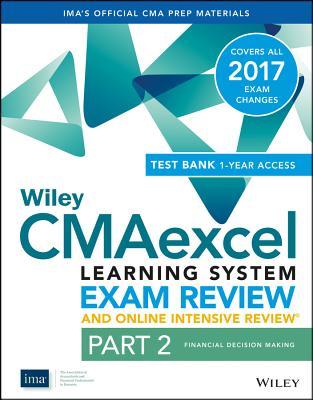 Read Wiley Cmaexcel Learning System Exam Review 2016 and Online Intensive Review: Part 2, Financial Decision Making Set - Wiley file in ePub