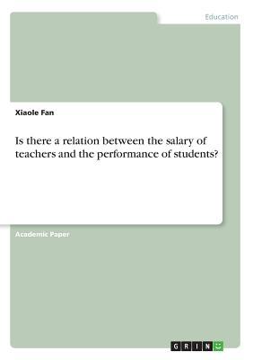 Read Is there a relation between the salary of teachers and the performance of students? - Xiaole Fan file in ePub