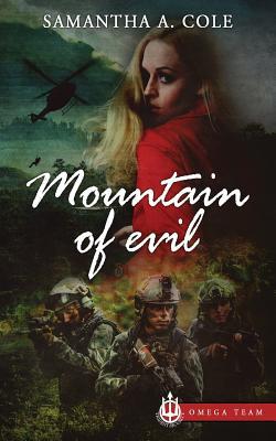 Read Online Mountain of Evil: Trident Security Omega Team Prequel - Samantha A. Cole file in PDF