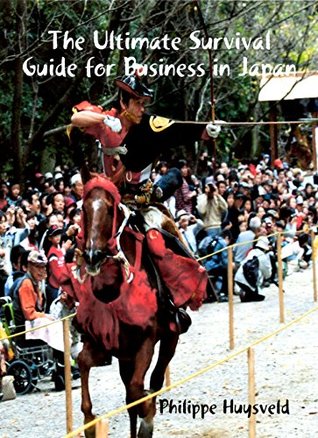 Read The Ultimate Survival Guide for Business in Japan (« Japan Series » Book 2) - Philippe Huysveld file in ePub