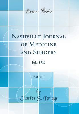 Full Download Nashville Journal of Medicine and Surgery, Vol. 110: July, 1916 (Classic Reprint) - Charles S. Briggs file in ePub