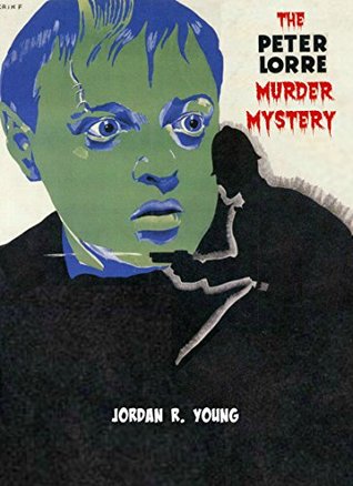 Read The Peter Lorre Murder Mystery (Past Times Film Fiction Series Book 7) - Jordan Young | ePub