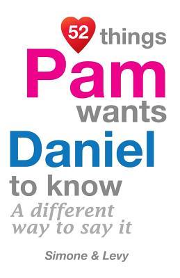 Read 52 Things Pam Wants Daniel To Know: A Different Way To Say It - Levy file in ePub