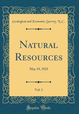 Download Natural Resources, Vol. 1: May 19, 1923 (Classic Reprint) - Geological and Economic Survey N C | PDF